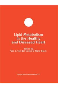 Lipid Metabolism in the Healthy and Disease Heart