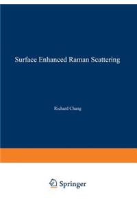 Surface Enhanced Raman Scattering