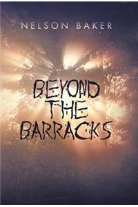 Beyond the Barracks