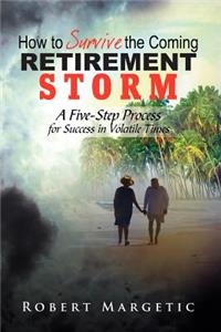How to Survive the Coming Retirement Storm