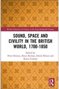 Sound, Space and Civility in the British World, 1700-1850