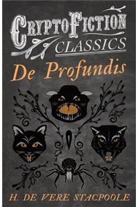 de Profundis (Cryptofiction Classics - Weird Tales of Strange Creatures)