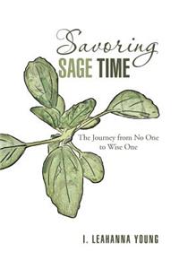 Savoring Sage Time: The Journey from No One to Wise One