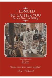 I Longed To Gather You