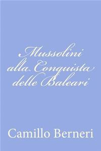 Mussolini alla Conquista delle Baleari