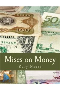 Mises on Money (Large Print Edition)