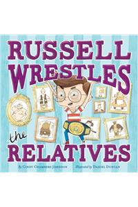 Russell Wrestles the Relatives