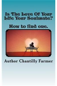 Is The Love Of Your Life Your Soulmate?