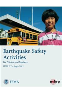 Earthquake Safety Activities for Children and Teachers (FEMA 527 / August 2005)