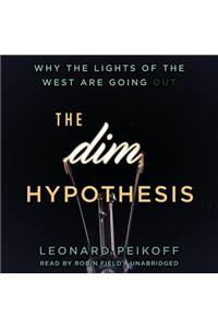 Dim Hypothesis
