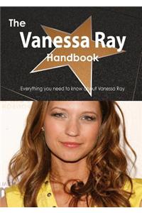 The Vanessa Ray Handbook - Everything You Need to Know about Vanessa Ray