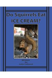 Do Squirrels Eat Ice Cream?