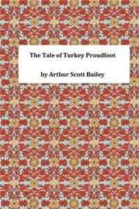 The Tale of Turkey Proudfoot