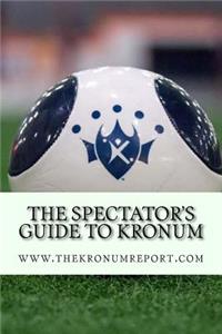 Spectator's Guide To Kronum