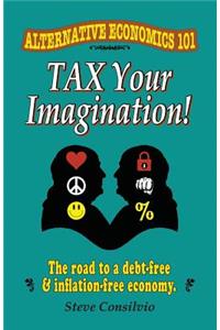 Tax Your Imagination!