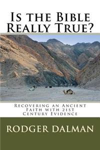 Is the Bible Really True?