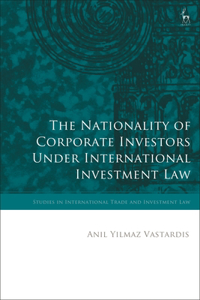 Nationality of Corporate Investors under International Investment Law