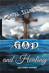 Mental Illness God and Healing