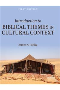 Introduction to Biblical Themes in Cultural Context