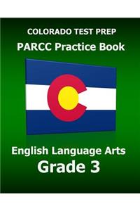 COLORADO TEST PREP PARCC Practice Book English Language Arts Grade 3