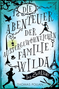 Die Abenteuer der außergewöhnlichen Familie Wilda