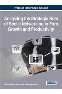 Analyzing the Strategic Role of Social Networking in Firm Growth and Productivity