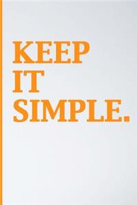 Keep it Simple