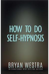 How To Do Self-Hypnosis