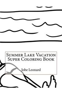 Summer Lake Vacation Super Coloring Book