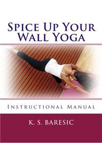 Spice Up Your Wall Yoga