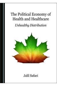 Political Economy of Health and Healthcare: Unhealthy Distribution