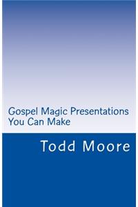 Gospel Magic Presentations You Can Make