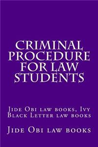 Criminal Procedure for Law Students: Jide Obi Law Books, Ivy Black Letter Law Books