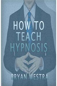 How To Teach Hypnosis