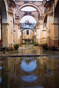 Ruins of Church in Antigua Guatemala Journal