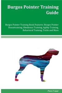 Burgos Pointer Training Guide Burgos Pointer Training Book Features