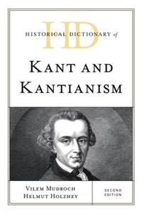 Historical Dictionary of Kant and Kantianism