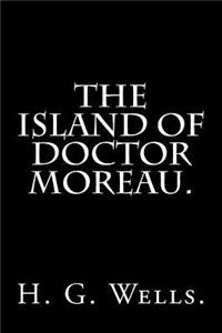 Island of Doctor Moreau By H. G. Wells.