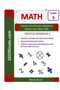 101Minute.com Grade 5 Math PRACTICE WORKBOOK 3