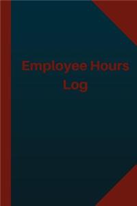 Employee Hours Log (Logbook, Journal - 124 pages 6x9 inches)