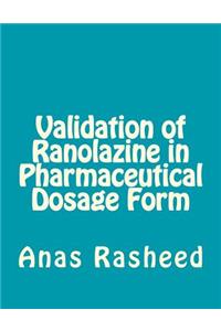 Validation of Ranolazine in Pharmaceutical Dosage Form