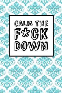 Calm The Fck Down - Blue Damask