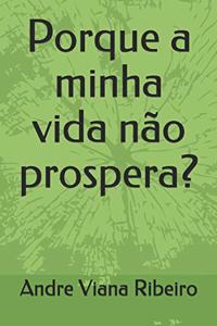 Porque a minha vida não prospera?