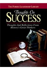 Thoughts on Success: Thoughts and Reflections from History's Great Thinkers
