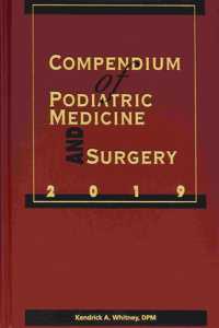 Compendium of Podiatric Medicine and Surgery 2019