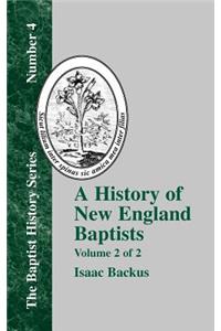 History of New England Baptists: With Particular Reference to the Denomination of Christians Called Baptists Volume 2 of 2