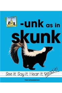 Unk as in Skunk