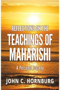 Reflections on the Teachings of Maharishi - A Personal Journey