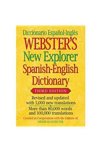 Webster's New Explorer Spanish-English Dictionary, Third Edition