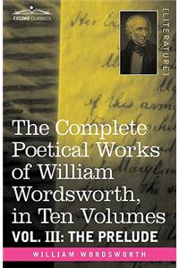 The Complete Poetical Works of William Wordsworth, in Ten Volumes - Vol. III